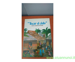 Tocar el cielo. I pittori contadini del Nicaragua.